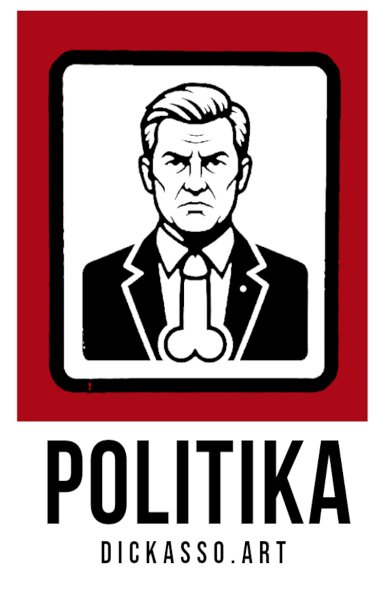 POLITIKA by DICKASSO - Satirical political street art sticker